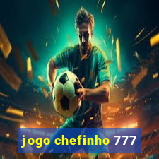 jogo chefinho 777